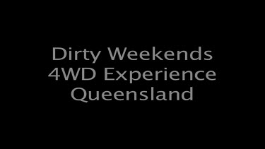 Dirty Weekends 4WD Experience Queensland