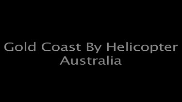 Gold Coast By Helicopter Australia
