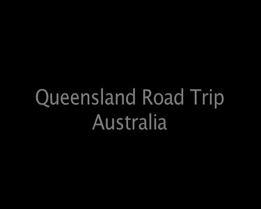 Queensland Road Trip Australia