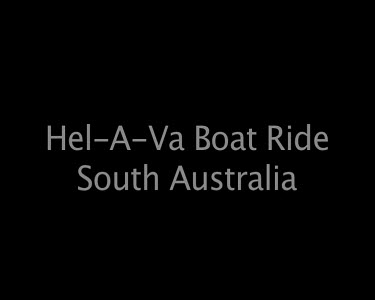 Hel-A-Va Boat Ride