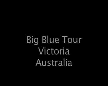 Big Blue Tour Victoria Australia