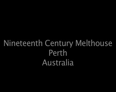 Nineteenth Century Melthouse Perth Australia