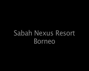 Nexus Sabah Resort Borneo