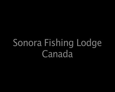 Sonora Fishing Lodge Canada