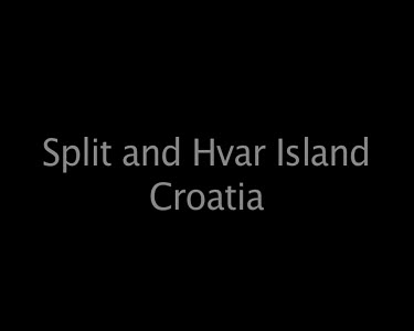Split and Hvar Island Croatia