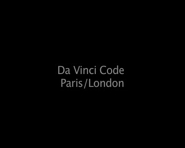 Da Vinci Code Paris/London