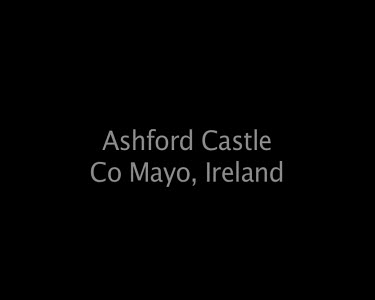 Ashford Castle Co Mayo, Ireland