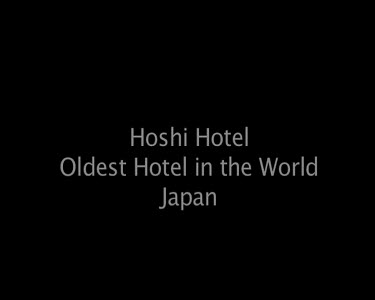 Hoshi Hotel Oldest Hotel in the World Japan