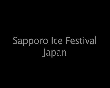 Sapporo Ice Festival Japan