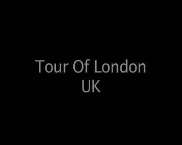 Tour of London UK